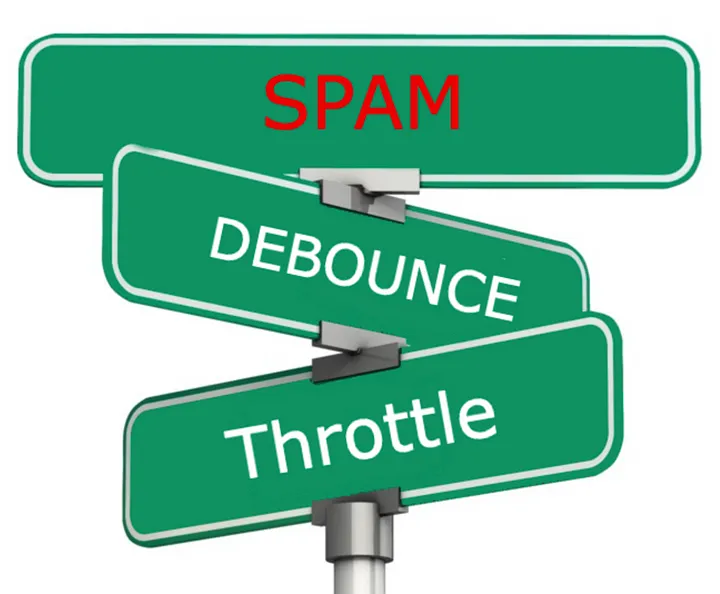 No More Spamming; Debounce & Throttle.