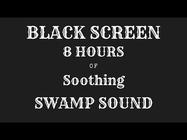 Thumbnail of 8 Hours of Swamp Sounds